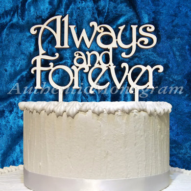 Wedding Cake Topper - Always and Forever Cake Topper, Wedding, Celebration, Anniversary 4132