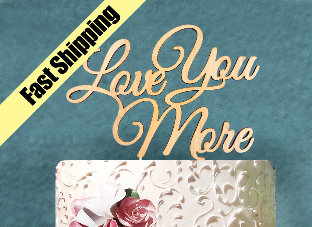 Wedding Cake Topper - Sale LOVE YOU MORE Wooden Cake Topper, Wedding cake Decor , Celebration, Anniversary, Valentine Day, Special Occasion
