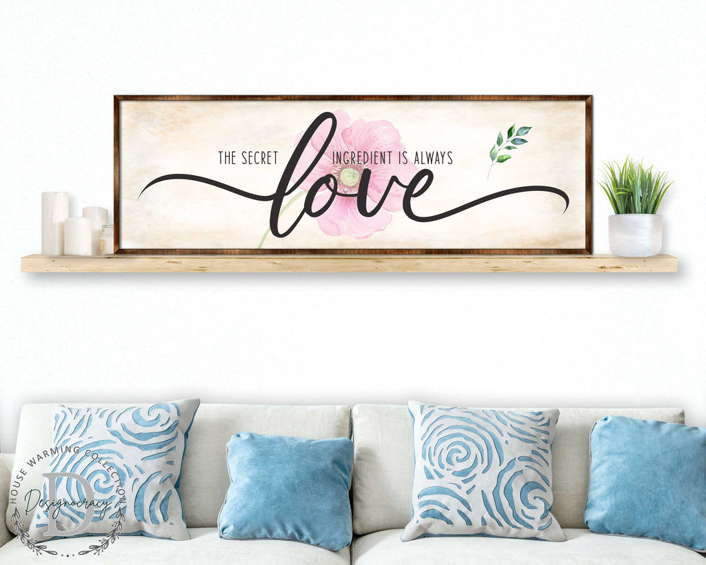 The Secret Ingredient Is Always Love - Wooden Contemporary Sign - Living Room Decor - Farmhouse Décor - Inspirational Wall Art - 310316