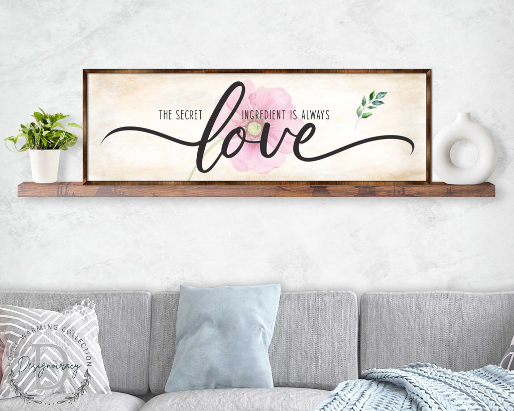 The Secret Ingredient Is Always Love - Wooden Contemporary Sign - Living Room Decor - Farmhouse Décor - Inspirational Wall Art - 310316