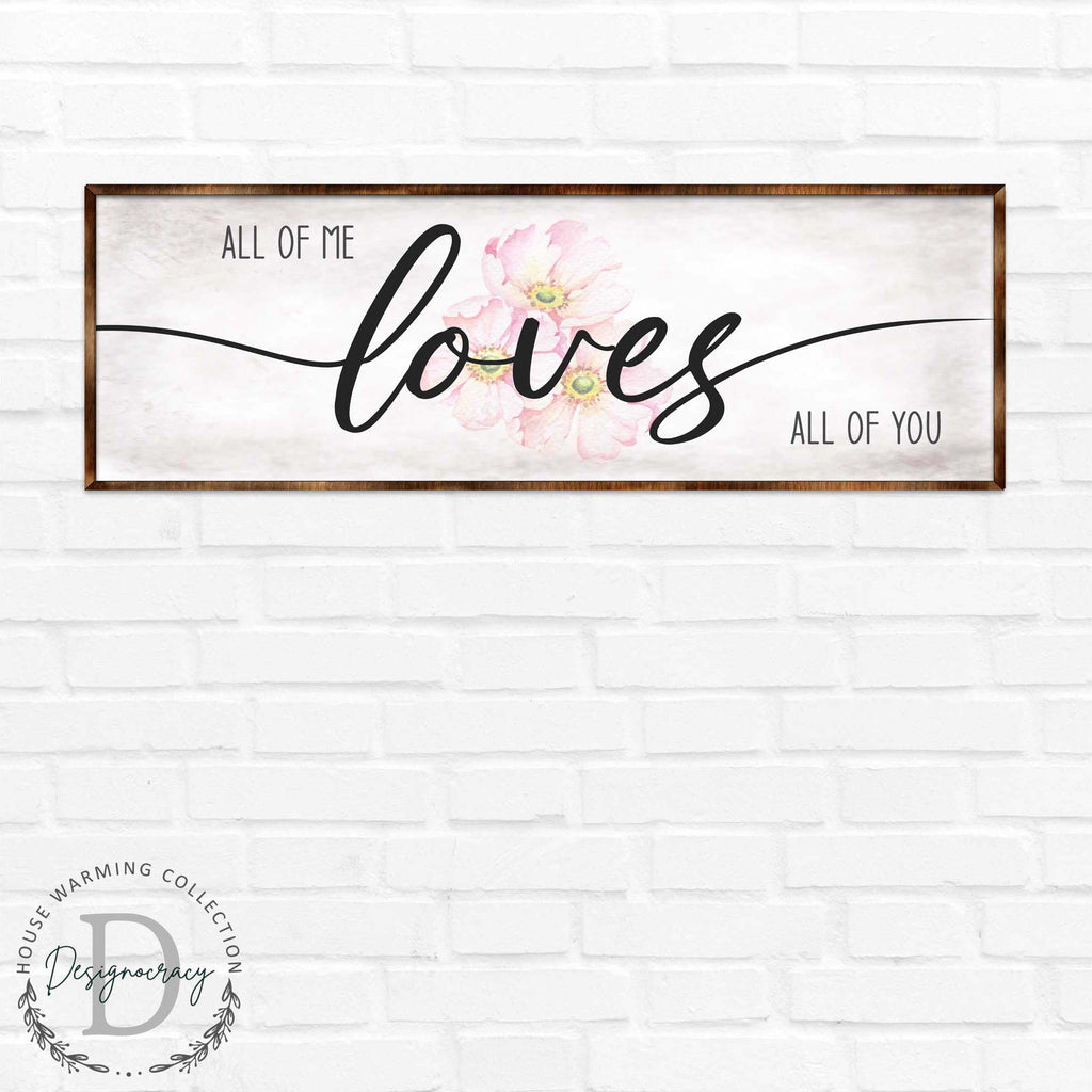 All of Me Loves All of You - Wooden Home Décor - Master Bedroom Sign - Home Gift - Couple's Gift - Farmhouse Décor - 310321