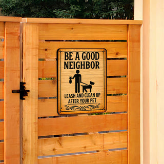 Be a Good Neighbor Wooden Sign – Leash and Clean Up After Your Pet – Handcrafted Outdoor Yard Sign by Designocracy - 961065